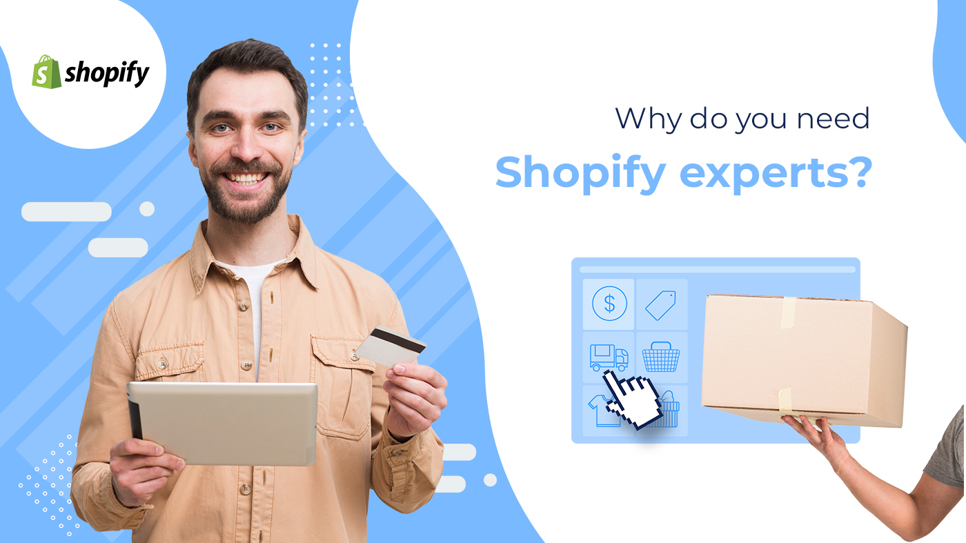 Why do you need Shopify experts?